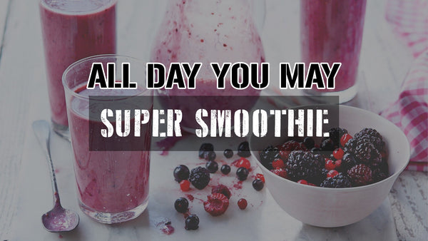All Day You May Super Smoothie